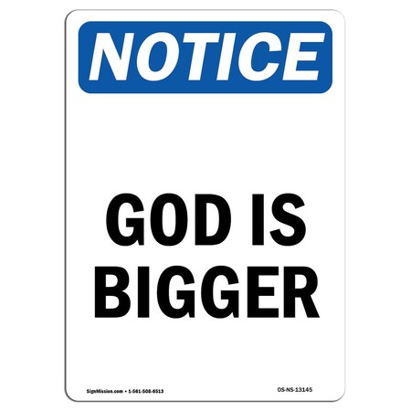 Signmission Safety Sign, OSHA Notice, 24" Height, God Is Bigger Sign, Portrait OS-NS-D-1824-V-13145